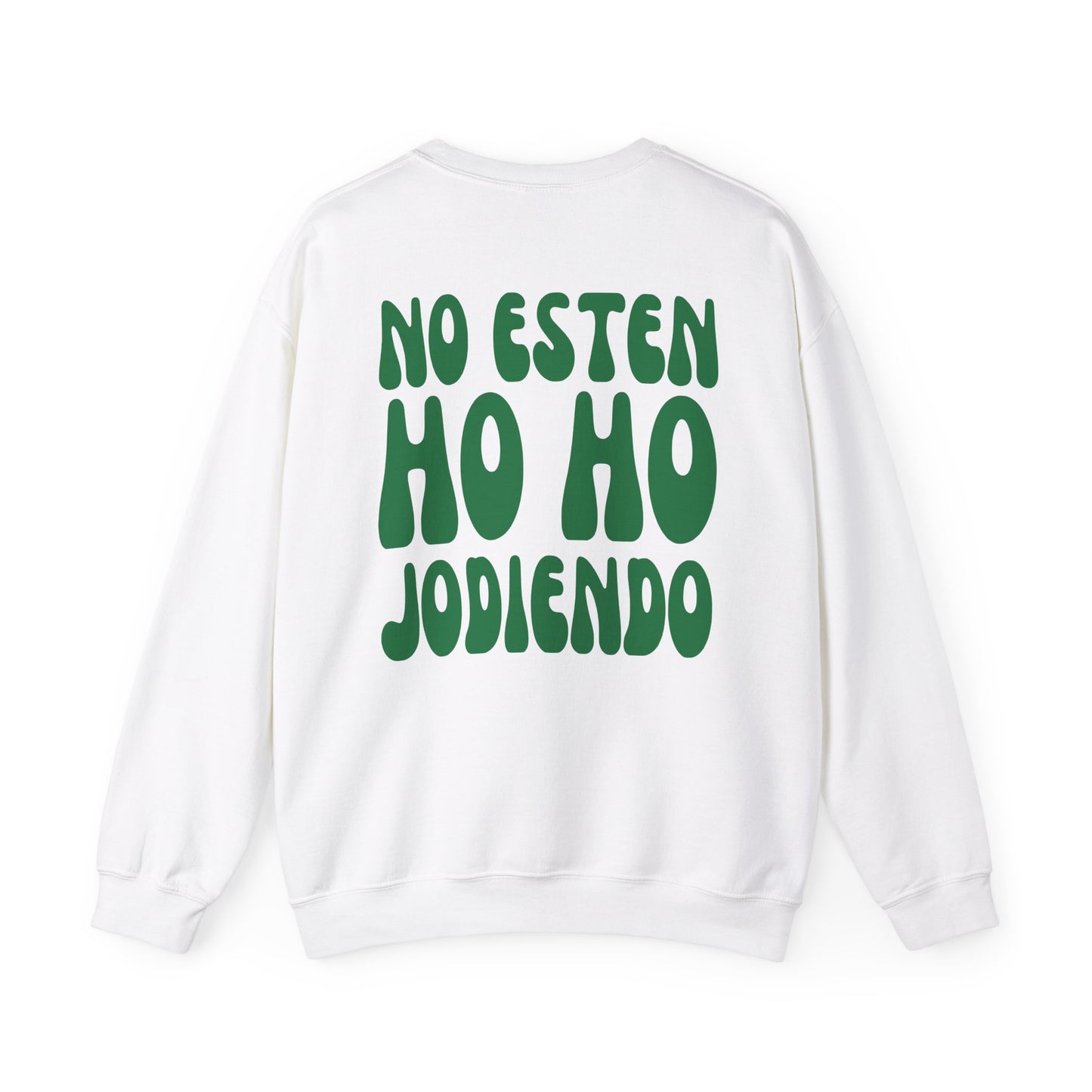 No Estén Ho Ho Jodiendo Unisex Heavy Blend™ Crewneck Sweatshirt