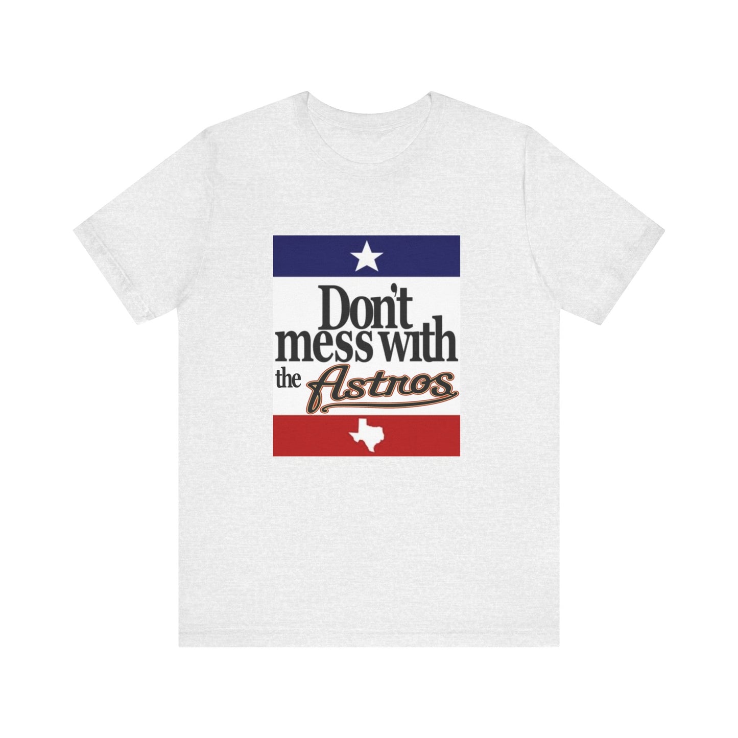 Don't Mess with Texas - Astros Unisex Jersey Short Sleeve Tee